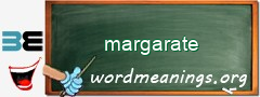 WordMeaning blackboard for margarate